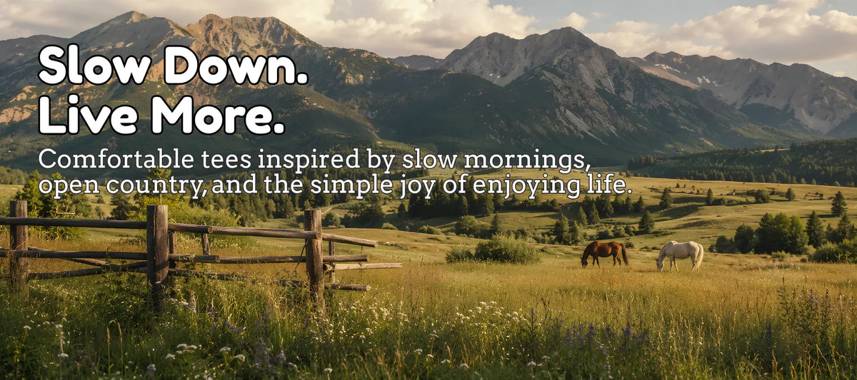 A rural scene with 2 horses and text that says "Slow Down. Live More."